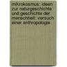 Mikrokosmus: Ideen Zur Naturgeschichte Und Geschichte Der Menschheit: Versuch Einer Anthropologie door Rudolf Hermann Lotze