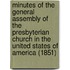 Minutes of the General Assembly of the Presbyterian Church in the United States of America (1851)