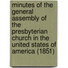 Minutes of the General Assembly of the Presbyterian Church in the United States of America (1851) door Presbyterian Church in Assembly