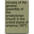 Minutes of the General Assembly of the Presbyterian Church in the United States of America (1871)