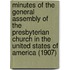 Minutes of the General Assembly of the Presbyterian Church in the United States of America (1907)