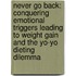 Never Go Back: Conquering Emotional Triggers Leading to Weight Gain and the Yo-Yo Dieting Dilemma