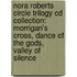 Nora Roberts Circle Trilogy Cd Collection: Morrigan's Cross, Dance Of The Gods, Valley Of Silence
