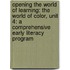 Opening the World of Learning: The World of Color, Unit 4: A Comprehensive Early Literacy Program