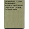 Phonetische Studien: Zeitschrift für wissenschaftliche und praktische Phonetik, mit besonderer . door Viëtor Wilhelm