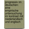 Progressiv Im Deutschen: Eine Empirische Untersuchung Im Kontrast Mit Niederlandisch Und Englisch door Olaf Krause