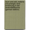 Raum and Zeit, Materie Und Energie: Eine Einführung in Die Relativitätstheorie (German Edition) door Auerbach Felix