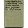 Reinhold Schneiders "Kaiser Lothars Krone" - Ein historischer Roman gegen den Nationalsozialismus by Dominik Naab