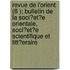 Revue de L'Orient (8 ); Bulletin de La Soci?et?e Orientale, Soci?et?e Scientifique Et Litt?eraire