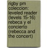 Rigby Pm Coleccion: Leveled Reader (levels 15-16) Rebeca Y El Concierto (rebecca And The Concert) door Authors Various