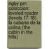 Rigby Pm Coleccion: Leveled Reader (levels 17-18) La Cabana De La Colina (the Cabin In The Hills)