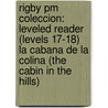 Rigby Pm Coleccion: Leveled Reader (levels 17-18) La Cabana De La Colina (the Cabin In The Hills) door Authors Various
