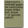 Robert Koch's Heilmittel Gegen Die Tuberculose: Erstes-Drittes Heft, Issues 7-12 (German Edition) door Koch Robert