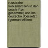 Russische Volksmärchen in Den Urschriften Gesammelt Und Ins Deutsche Übersetzt (German Edition) door Grimm Jacob