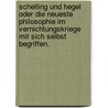 Schelling und Hegel oder die neueste Philosophie im Vernichtungskriege mit sich selbst begriffen. door Wilhelm Traugott Krug