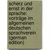 Scherz Und Ernst in Der Sprache: Vorträge Im Allgemeinen Deutschen Sprachverein (German Edition) by Schrader Herman