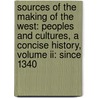 Sources Of The Making Of The West: Peoples And Cultures, A Concise History, Volume Ii: Since 1340 door Katherine J. Lualdi