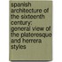 Spanish Architecture of the Sixteenth Century: General View of the Plateresque and Herrera Styles