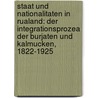 Staat Und Nationalitaten in Rualand: Der Integrationsprozea Der Burjaten Und Kalmucken, 1822-1925 by Dittmar Schorkowitz