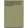 Student Solutions Manual for Skoog/West/Holler/Crouch's Fundamentals of Analytical Chemistry, 9th door Douglas A. Skoog