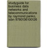 Studyguide For Business Data Networks And Telecommunications By Raymond Panko, Isbn 9780136100126 by Cram101 Textbook Reviews