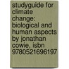 Studyguide For Climate Change: Biological And Human Aspects By Jonathan Cowie, Isbn 9780521696197 door Cram101 Textbook Reviews