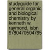 Studyguide For General Organic And Biological Chemistry By Kenneth W. Raymond, Isbn 9780470504765 door Cram101 Textbook Reviews