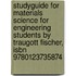 Studyguide For Materials Science For Engineering Students By Traugott Fischer, Isbn 9780123735874