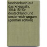 Taschenbuch Auf Das Kriegsjahr, 1914/15: Für Deutschland Und Oesterreich-Ungarn (German Edition) door Schremmer A