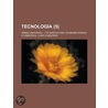 Tecnologia (5); Annali Universali 1 Di Agricoltura, Economia Rurale E Domestica 2 Arti E Mestieri door Libri Gruppo