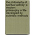 The Philosophy of Spiritual Activity; A Modern Philosophy of Life Developed by Scientific Methods