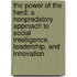 The Power of the Herd: A Nonpredatory Approach to Social Intelligence, Leadership, and Innovation
