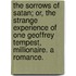 The Sorrows of Satan; or, the Strange experience of one Geoffrey Tempest, millionaire. A romance.