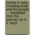 Travels in India, including Sinde and the Punjab; ... translated from the German, by H. E. Lloyd.