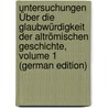 Untersuchungen Über Die Glaubwürdigkeit Der Altrömischen Geschichte, Volume 1 (German Edition) by Jean Lewis