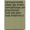 Vertraute Briefe Ušber Die Innern Verhašltnisse Am Preusischen Hofe Seit Dem Tode Friedrichs Ii door Cošlln