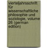 Vierteljahrsschrift Für Wissenschaftliche Philosophie Und Soziologie, Volume 26 (German Edition) by Mach Ernst