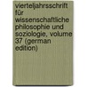 Vierteljahrsschrift Für Wissenschaftliche Philosophie Und Soziologie, Volume 37 (German Edition) door Mach Ernst