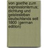 Von Goethe zum Expressionismus; Dichtung und Geistesleban Deutschlands seit 1800 (German Edition)