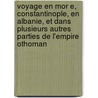 Voyage En Mor E, Constantinople, En Albanie, Et Dans Plusieurs Autres Parties de L'Empire Othoman door Franois Charles Hugues Pouqueville