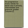 the Progressive Music Series for Basal Use in Primary, Intermediate and Grammar Grades (Volume 2) by Steven Parker