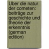 Über Die Natur Der Cometen: Beiträge Zur Geschichte Und Theorie Der Erkenntnis (German Edition) door Karl Friedrich Zöllner Johann