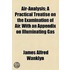 Air-Analysis; a Practical Treatise on the Examination of Air. with an Appendix on Illuminating Gas
