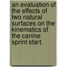 An Evaluation of the Effects of Two Natural Surfaces on the Kinematics of the Canine Sprint Start. door Thomas Craig Angle