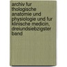 Archiv Fur Thologische Anatomie Und Physiologie Und Fur Klinische Medicin, Dreiundsiebzigster Band door Rudolf Virchow