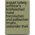 August Ludwig Schlözer's Briefwechsel Meist Historischen und politischen Inhalts, siebender Theil