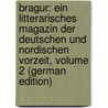 Bragur: Ein Litterarisches Magazin Der Deutschen Und Nordischen Vorzeit, Volume 2 (German Edition) door David Gräter Friedrich