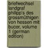 Briefwechsel Landgraf Philipp's Des Grossmüthigen Von Hessen Mit Bucer, Volume 1 (German Edition)