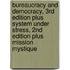 Bureaucracy and Democracy, 3rd Edition Plus System Under Stress, 2nd Edition Plus Mission Mystique