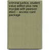 Criminal Justice, Student Value Edition Plus New Mycjlab with Pearson Etext -- Access Card Package door Jay S. Albanese
